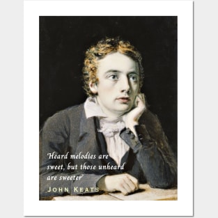 John Keats portrait and quote: 'Heard melodies are sweet, but those unheard are sweeter' Posters and Art